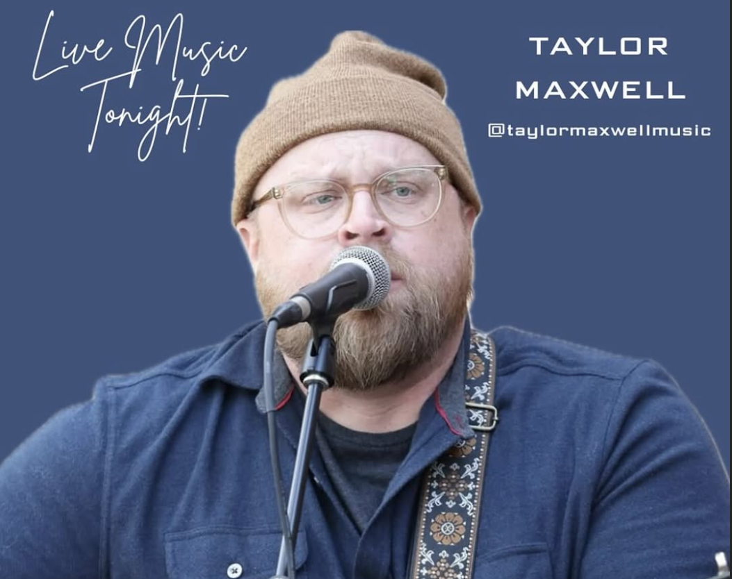 Live Music - Taylor Maxwell